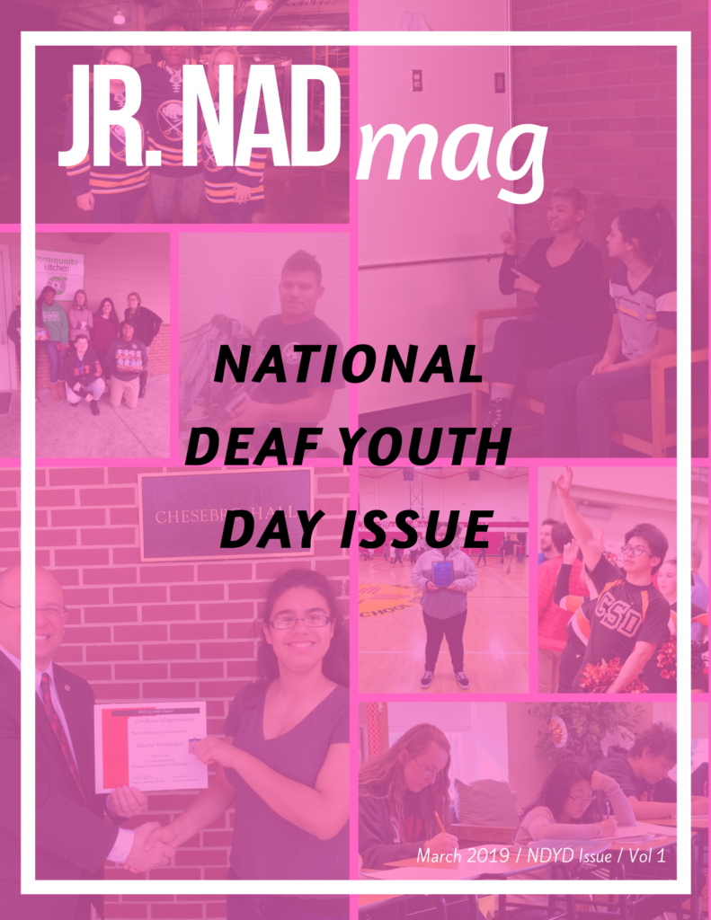 Transparent pink background with collage of different photos that is in the issue. White borders with white text on top: "Jr.NADmag" Black text centered: "National Deaf Youth Day issue" White text on bottom right: "March 2019/ NDYD Issue Vol. 1