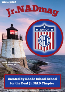 Front page of the Jr. NADmag. Background is a photo of a lighthouse. Text: "Winter 2022 Jr. NADmag, Created by Rhode Island School for the Deaf Jr. NAD Chapter". There is a Jr. NAD logo in the center.